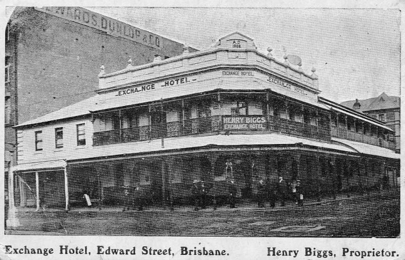 Unidentified photographer, ‘Exchange Hotel - Edward Street - Brisbane’, 6 January 1908, Brisbane City Council Library Services, Brisbane City Council.